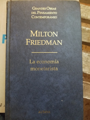 A7 Milton Friedman, La Economía Monetarista (Usado)