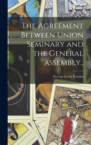 The Agreement Between Union Seminary And The General Assembly.., De Prentiss, George Lewis 1816-1903. Editorial Legare Street Pr, Tapa Dura En Inglés