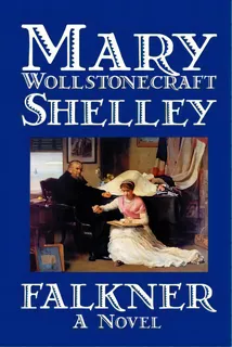 Falkner By Mary Wollstonecraft Shelley, Fiction, Literary, De Shelley, Mary Wollstonecraft. Editorial Wildside Pr, Tapa Blanda En Inglés
