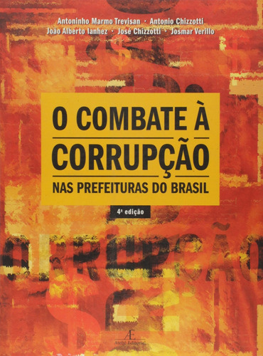 O Combate A Corrupcão Nas Prefeituras Do Brasil, De Antonio Chizzotti; João Alberto Ianhez; Jose., Vol. Na. Editora Ateliê, Capa Mole Em Português, 2003