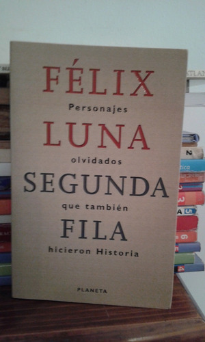 Segunda  Fila    -   Felix Luna    -   Planeta