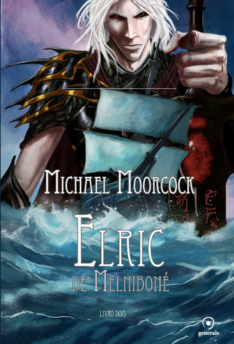 Elric de Melniboné: Livro Dois, de Moorcock, Michael. Editorial Generale, capa dura em português, 2017