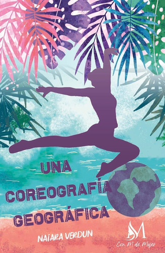 Libro Una Coreografã­a Geogrã¡fica - Verdãºn, Naiara