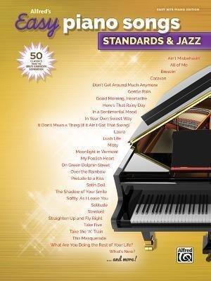Alfred's Easy Piano Songs -- Standards  And  Jazz : 50 Class