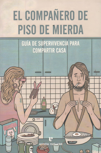El Compañero De Piso De Mierda, De Fiori, Giuseppe Angelo. Editorial Errata Naturae, Tapa Blanda En Español, 2013