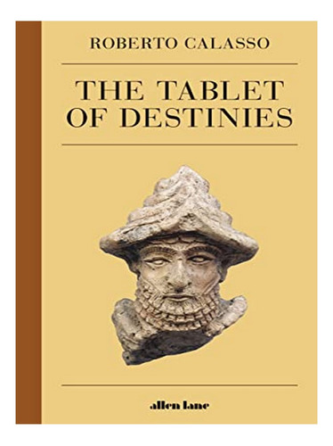 Tablet Of Destinies - Roberto Calasso. Eb18