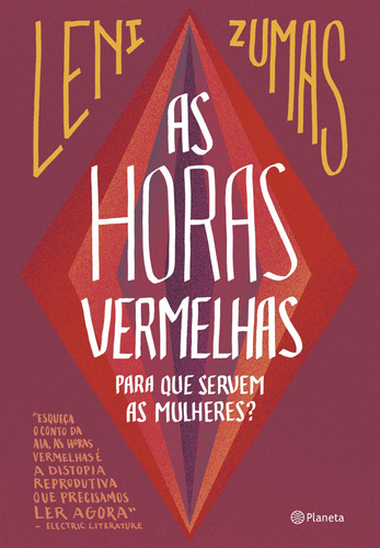 As horas vermelhas: Para que servem as mulheres, de Zumas, Leni. Editora Planeta do Brasil Ltda., capa mole em português, 2018