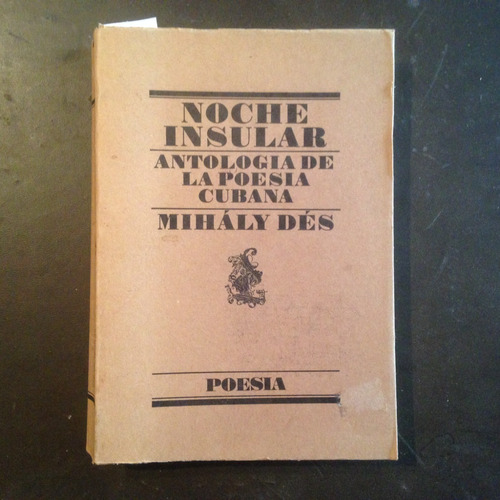 Noche Insular: Antología De La Poesía Cubana - Mihály Dés