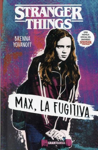 Stranger Things. Max La Fugitiva - Brenna Yovanoff