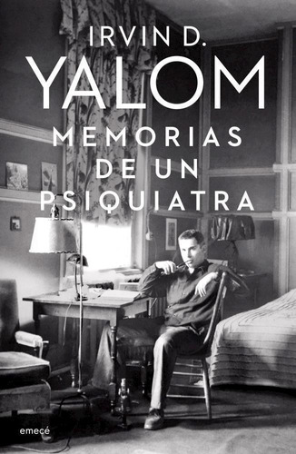 Memorias De Un Psiquiatra - Invin D. Yalom - Emece