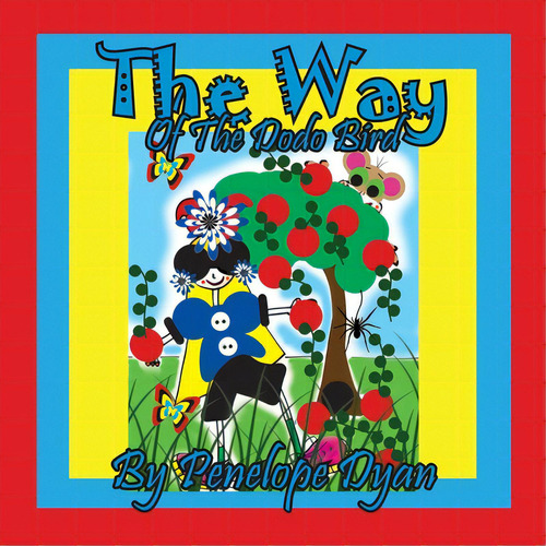The Way Of The Dodo Bird, De Dyan, Penelope. Editorial Bellissima Pub, Tapa Blanda En Inglés