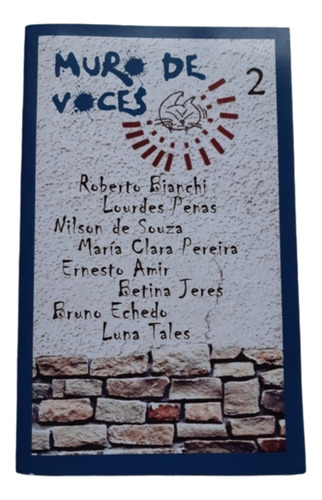 Muro De Voces / Tomo 2 / Poesía Uruguaya Actual / Talento