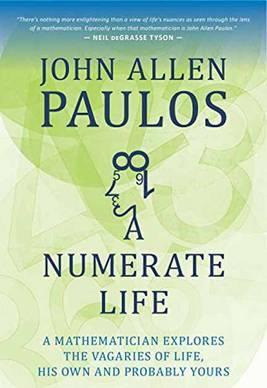 A Numerate Life : A Mathematician Explores The Vagaries O...