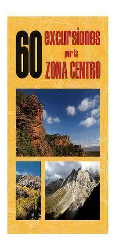 60 Excursiones Por La Zona Centro, De Varios Autores. Editorial Ediciones El Senderista, Tapa Blanda En Español