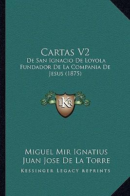 Libro Cartas V2 : De San Ignacio De Loyola Fundador De La...