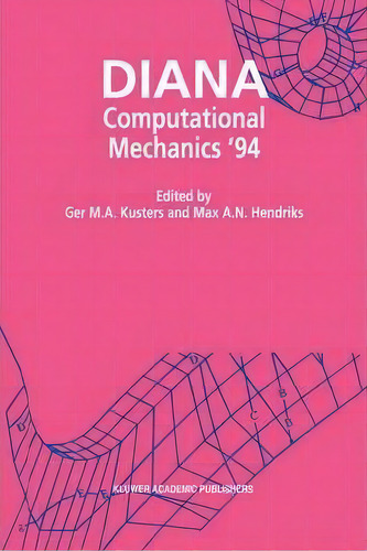 Diana Computational Mechanics `94, De M.a.ger Kusters. Editorial Springer, Tapa Dura En Inglés