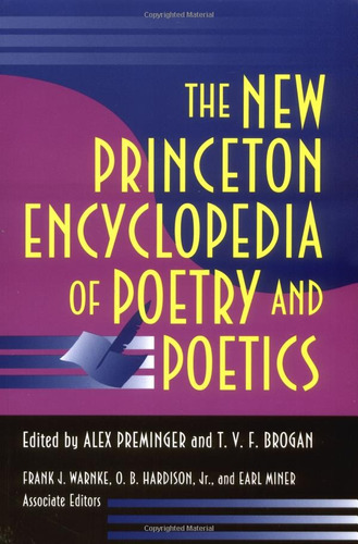 The New Princeton Encyclopedia Of Poetry And Poetics 0-691-02123-6