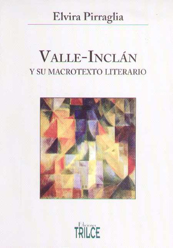 Valle-inclan Y Su Macrotexto Literario