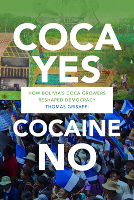 Libro Coca Yes, Cocaine No: How Bolivia's Coca Growers Re...