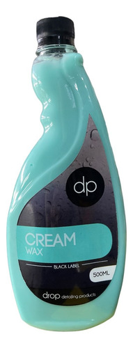 Drop Detailing Products | Cream Wax | Cera En Crema | 500ml