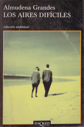 Los Aires Difíciles - Almudena Grandes ( Muy Buen Estado ) (Usado)