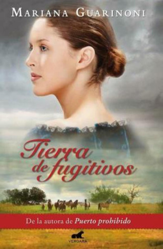 Libro Tierra De Fugitivos - Mariana Guarinoni, De Guarinoni, Mariana. Editorial Vergara, Tapa Blanda En Español, 2014