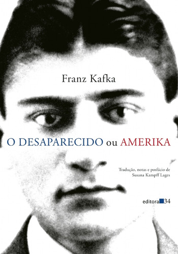 Livro: O Desaparecido Ou Amerika - Franz Kafka