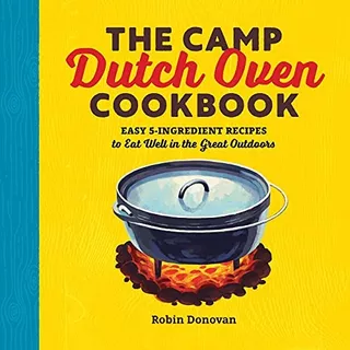 Libro: The Camp Dutch Oven Cookbook: Easy 5-ingredient To In