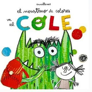 Libro: El Monstruo De Colores Va Al Cole ( Anna Llenas)