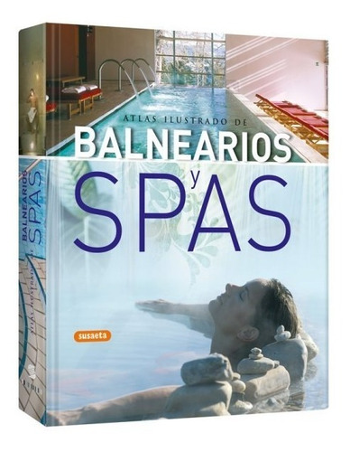Atlas Ilustrado De Balnearios Y Spas