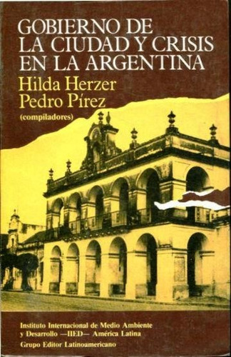 Gobierno De La Ciudad Y Crisis En La Argentina - Vv Aa - Ied