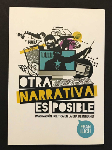 Otra Narrativa Es Posible De Fran Ilich (Usado)