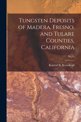 Libro Tungsten Deposits Of Madera, Fresno, And Tulare Cou...