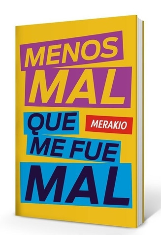 Libro Menos Mal Que Me Fue Mal - Merakio