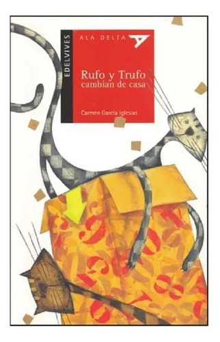 Rufo Y Trufo Cambian De Casa. Carmen Iglesias. Ed. Edelvives