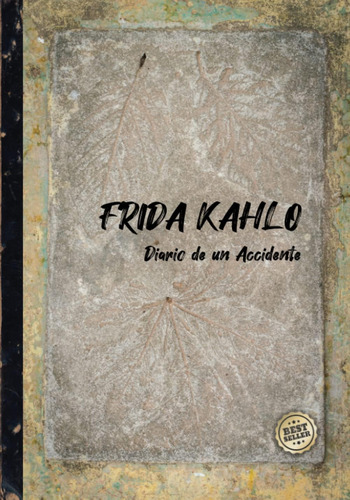 Libro: Frida Kahlo: Diario De Un Accidente (spanish Edition)