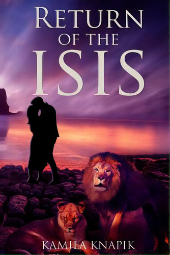 Return Of The Isis, De Knapik, Kamila. Editorial Createspace, Tapa Blanda En Inglés