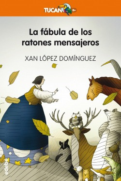 La Fabula De Los Ratones Mensajeros Lopez Dominguez, Xan Ed