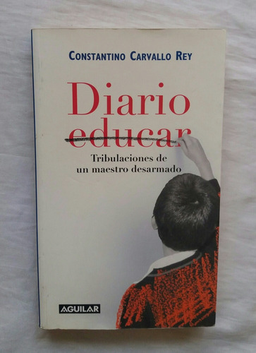 Diario Educar Constantino Carvallo Rey Libro Original Oferta