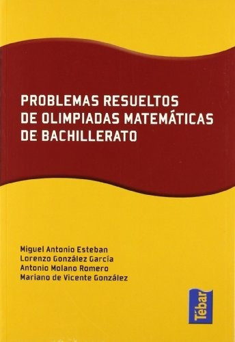 Problemas Resueltos De Olimpiadas De Matemáticas De Bachille