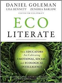 Ecoliterate How Educators Are Cultivating Emotional, Social,