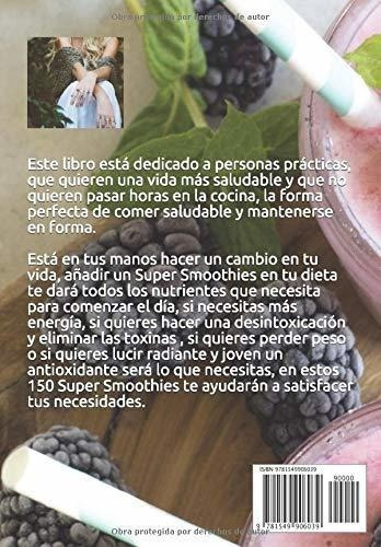 El Gran Libro De Los Super Smoothies 150 Smoothies., de Ro, Gigi. Editorial Independently Published en español