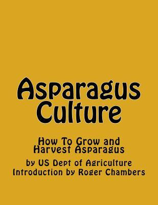 Libro Asparagus Culture : How To Grow And Harvest Asparag...