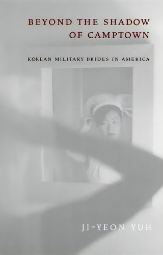 Beyond The Shadow Of Camptown, De Ji-yeon Yuh. Editorial New York University Press, Tapa Dura En Inglés