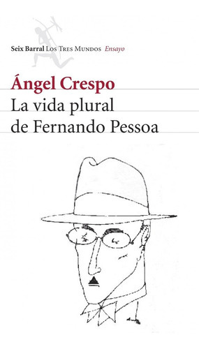 La Vida Plural De Fernando Pessoa, De Angel Crespo., Vol. 0. Editorial Seix Barral, Tapa Blanda En Español, 2007