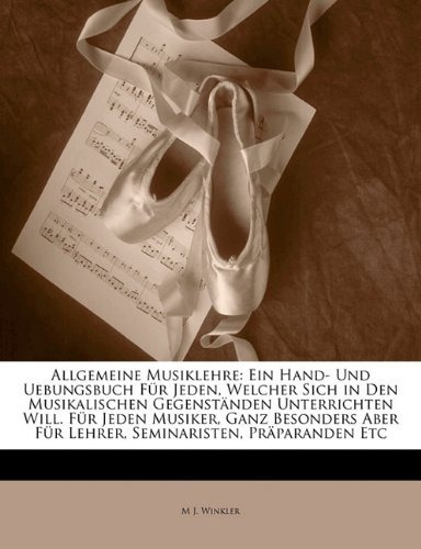 Allgemeine Musiklehre Ein Hand Und Uebungsbuch Für Jeden, W