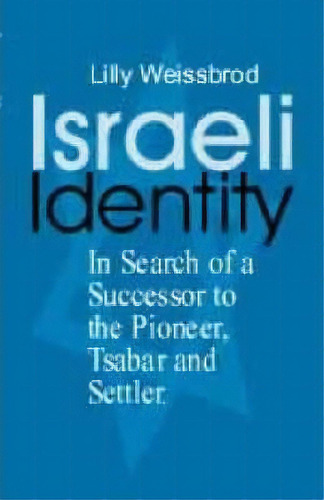 Israeli Identity, De Lilly Weissbrod. Editorial Taylor Francis Ltd, Tapa Dura En Inglés