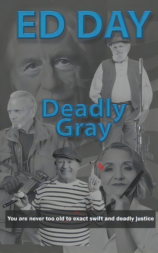 Deadly Gray, De Day, Ed. Editorial Lightning Source Inc, Tapa Blanda En Inglés