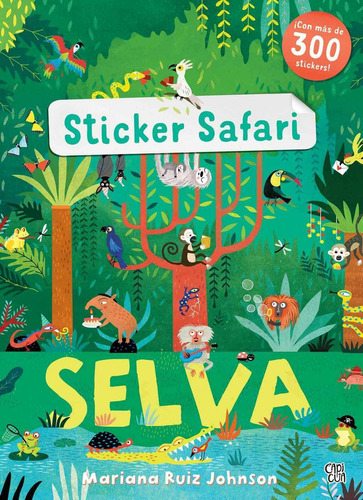 Sticker Safari Selva Mariana Ruiz Johnson Vol 1 Editorial Capicua Tapa Blanda en Español 2025