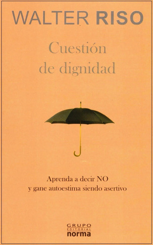 Cuestión De Dignidad, Walter Riso.